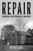 Repair : redeeming the promise of abolition /