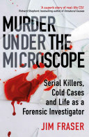 Murder under the microscope : a personal history of homicide /