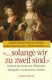 Solange wir zu zweit sind : Friedrich der Grosse und Wilhelmine Markgräfin von Bayreuth in Briefen /