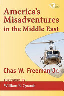 America's misadventures in the Middle East /