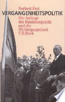 Vergangenheitspolitik : die Anfänge der Bundesrepublik und die NS-Vergangenheit /