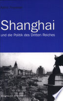 Shanghai und die Politik des Dritten Reiches /