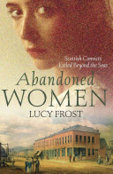 Abandoned women : Scottish convicts exiled beyond the seas /