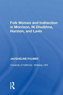 Folk Women and Indirection in Morrison, í Dhuibhne, Hurston, and Lavin