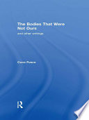 The bodies that were not ours : and other writings /