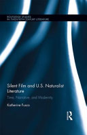Silent film and U.S. naturalist literature : time, narrative, and modernity /