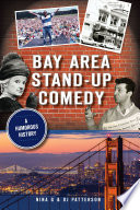 Bay Area stand-up comedy : a humorous history /