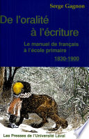 De l'oralité à l'écriture : le manuel de français à l'école primaire (1830-1900) /