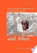 Anne Frank and after : Dutch holocaust literature in historical perspective /