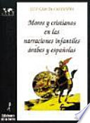 Moros y cristianos en las narraciones infantiles �arabes y espa�nolas /