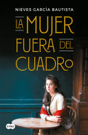 La mujer fuera del cuadro /