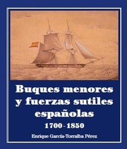 Buques menores y fuerzas sutiles españolas, 1700-1850 /