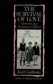The survival of love : memoirs of a resistance fighter /