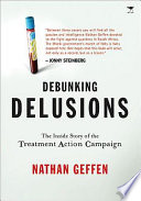 Debunking delusions : the inside story of the Treatment Action Campaign /