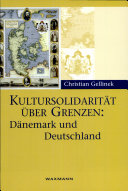Kultursolidarität über Grenzen : Dänemark und Deutschland : eine Essaysammlung /