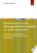 SchülerInnen an der Bildungsübertrittsschwelle zur Sekundarstufe I : Übertritts- und Verlaufsmuster im Kontext der Neuen Mittelschule in Österreich