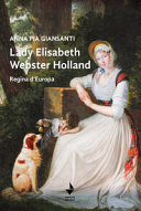 Lady Elisabeth Webster Holland : regina d'Europa /