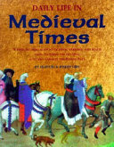 Daily life in medieval times : a vivid, detailed account of birth, marriage, and death; food, clothing, and housing; love and labor, in the Middle Ages /