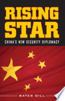 Rising star : China's new security diplomacy /