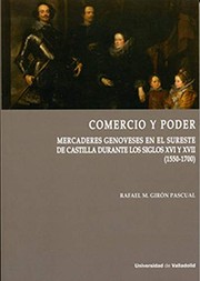 Comercio y poder : mercaderes genoveses en el sureste de Castilla durante los siglos XVI y XVII (1550-1700) /