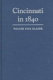 Cincinnati in 1840 : the social and functional organization of an urban community during the pre-Civil War period /