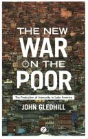 The new war on the poor : the production of insecurity in Latin America /
