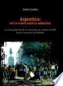 Argentina : en la crisis est�a soluci�on : la crisis global desde las elecciones de octubre de 2001 hasta la asunci�on de Duhalde /