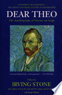 Dear Theo : the autobiography of Vincent Van Gogh /