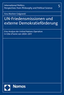 UN-Friedensmissionen und externe Demokratieförderung : eine Analyse der United Nations Operation in Côte d'Ivoire von 2004-2017 /