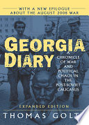 Georgia diary : a chronicle of war and political chaos in the post-Soviet Caucasus /