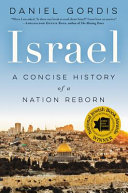 Israel : a concise history of a nation reborn /