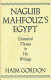 Naguib Mahfouzs Egypt : existential themes in his writings /