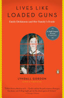 Lives like loaded guns : Emily Dickinson and her family's feuds /