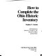 How to complete the Ohio historic inventory /