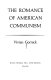 The romance of American Communism /
