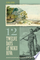 Twelve Days at Nuku Hiva : Russian Encounters and Mutiny in the South Pacific /