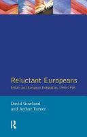 Reluctant Europeans : Britain and European integration, 1945-1998 /