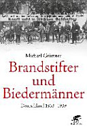Brandstifter und Biederm�anner : Deutschland 1933-1939 /