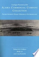 Catalogue raisonn�e of the Alaska Commercial Company Collection, Phoebe Apperson Hearst Museum of Anthropology /