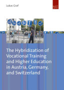 The hybridization of vocational training and higher education in Austria, Germany, and Switzerland /