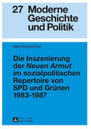 Die Inszenierung der Neuen Armut im sozialpolitischen Repertoire von SPD und Grünen 1983-1987 /