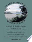 Plant lore of an Alaskan island : foraging in the Kodiak archepelago [i.e. archipelago] /