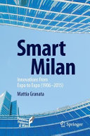 Smart Milan : innovations from expo to expo (1906-2015) /