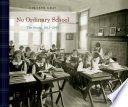 No ordinary school : the Study, 1915-2015 /