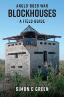 Anglo-Boer war blockhouses : a field guide /