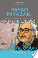 Hayao Miyazaki : exploring the early work of Japan's greatest animator /