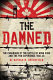 The damned : the Canadians at the battle of Hong Kong and the POW experience, 1941-45 /