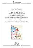 Ludi e munera : 25 anni di ricerche sugli spettacoli d'età romana /