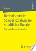 Der holocaust im spiegel sozialwissen-schaftlicher theorie : eine metatheoretische analyse /