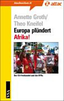 Europa plündert Afrika : der EU-Freihandel und die EPAs /